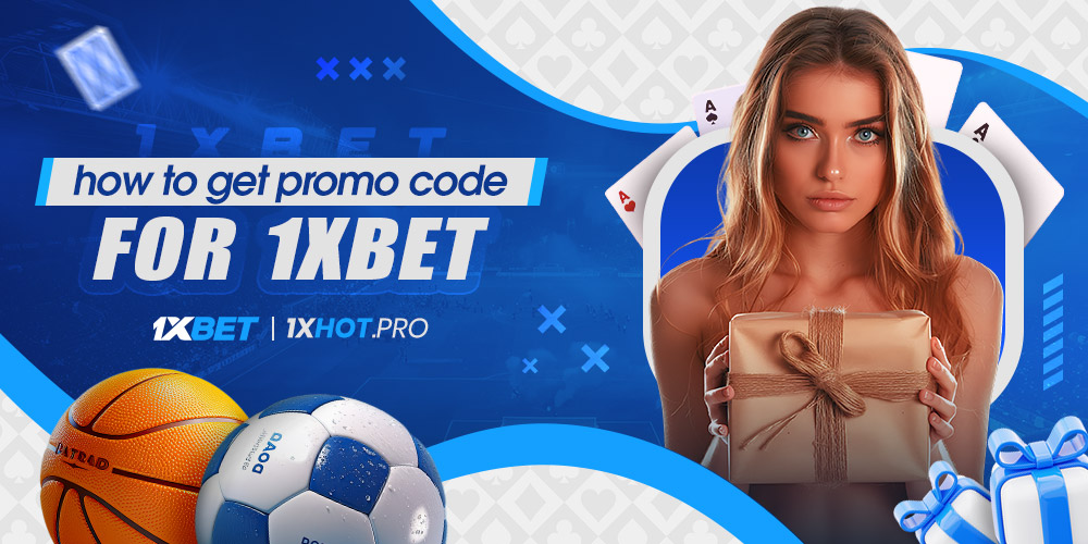 how to get promo code for 1xbet how to get promo code for 1xbet